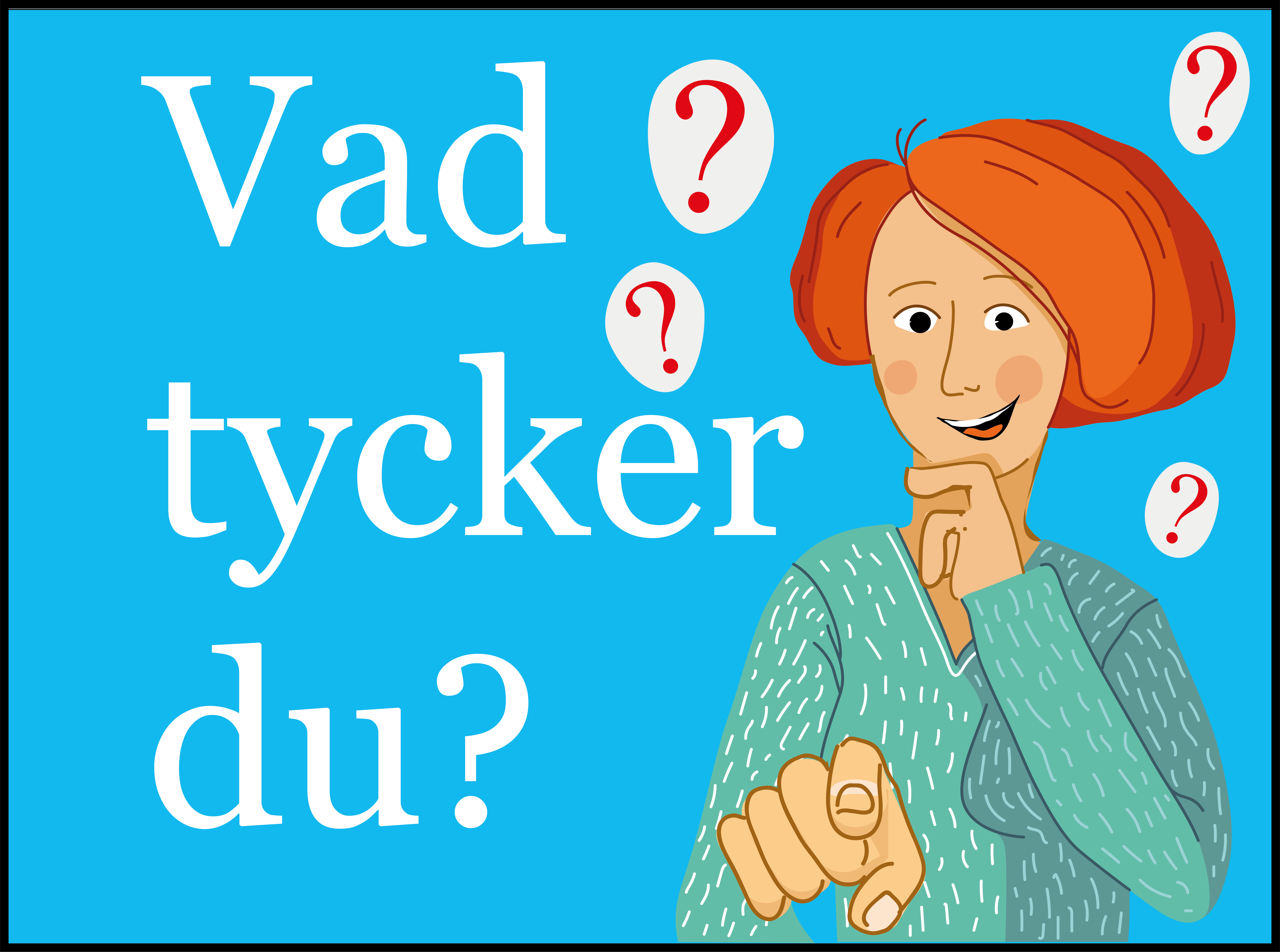 Illustration av en kvinna med ena handen under hakan i tänkande pose bredvid texten Vad tycker du? omgiven av frågetecken på blå bakgrund